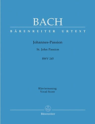 バッハ, J. S.: ヨハネ受難曲 BWV 245(独語･英語)/原典版/ベーレンライター社/合唱ヴォーカル・スコア