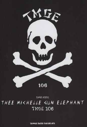 バンド・スコア THEE MICHELLE GUN ELEPHANT「TMGE106」