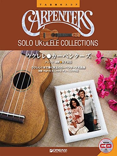 ウクレレ/カーペンターズ ~ウクレレ1本で弾く珠玉の名曲集 TAB譜付スコア 模範演奏CD付 (ソロウクレレで奏でるカーペンターズ名曲集)